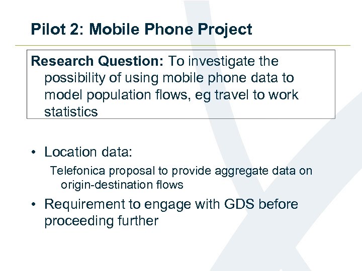 Pilot 2: Mobile Phone Project Research Question: To investigate the possibility of using mobile