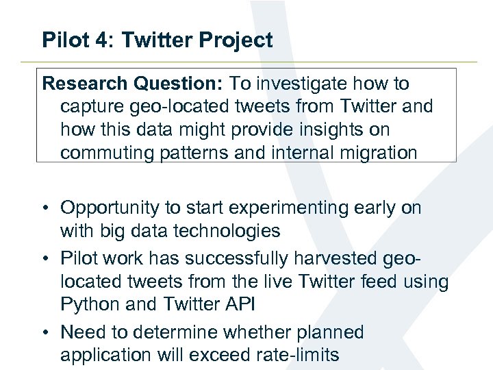 Pilot 4: Twitter Project Research Question: To investigate how to capture geo-located tweets from