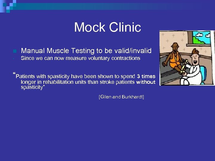 Mock Clinic n Manual Muscle Testing to be valid/invalid • Since we can now