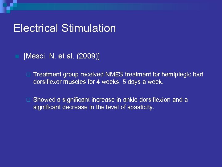 Electrical Stimulation n [Mesci, N. et al. (2009)] q Treatment group received NMES treatment