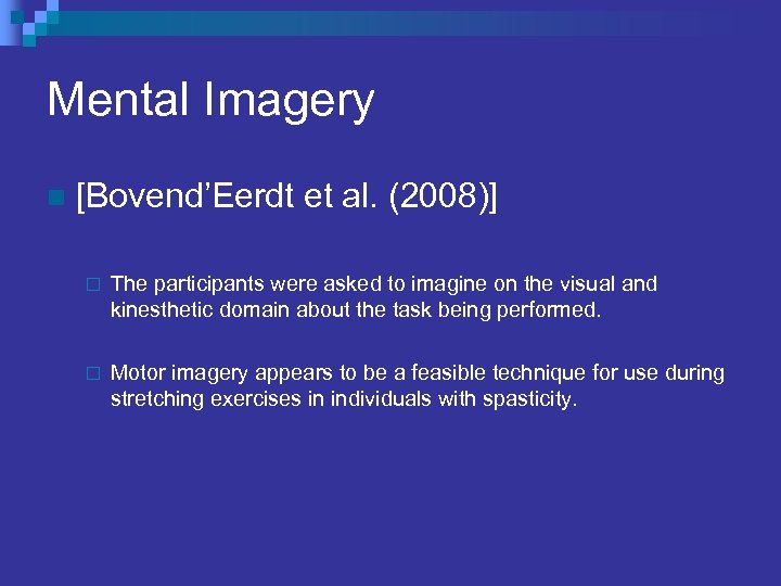 Mental Imagery n [Bovend’Eerdt et al. (2008)] ¨ The participants were asked to imagine