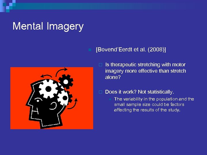 Mental Imagery n [Bovend’Eerdt et al. (2008)] ¨ Is therapeutic stretching with motor imagery