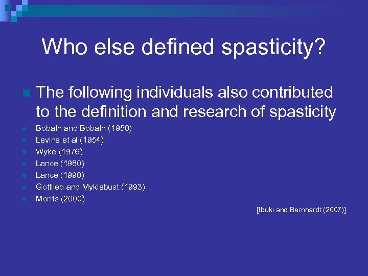 Who else defined spasticity? n n n n The following individuals also contributed to