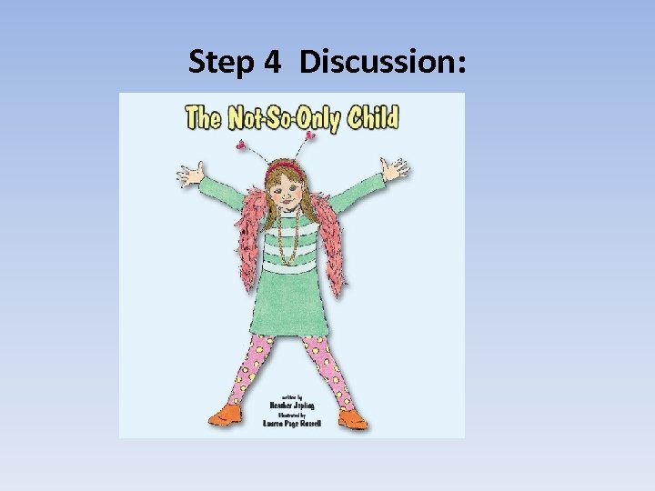 Step 4 Discussion: 