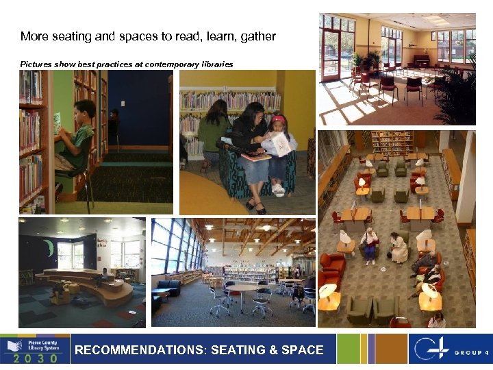 More seating and spaces to read, learn, gather Pictures show best practices at contemporary
