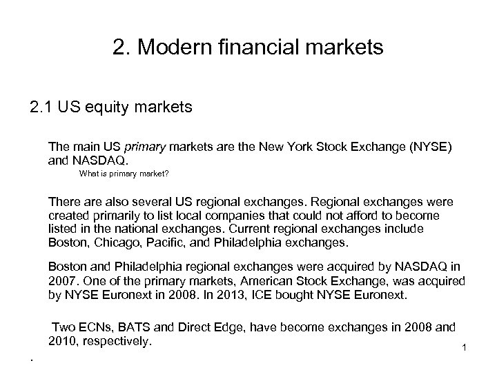 2. Modern financial markets 2. 1 US equity markets The main US primary markets