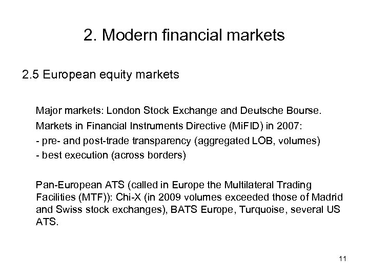 2. Modern financial markets 2. 5 European equity markets Major markets: London Stock Exchange
