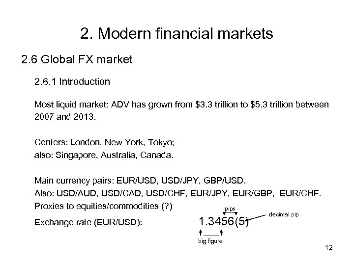 2. Modern financial markets 2. 6 Global FX market 2. 6. 1 Introduction Most