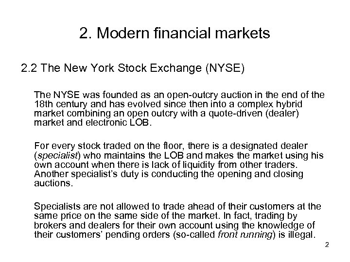 2. Modern financial markets 2. 2 The New York Stock Exchange (NYSE) The NYSE