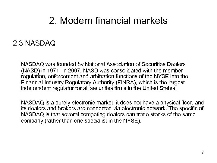2. Modern financial markets 2. 3 NASDAQ was founded by National Association of Securities