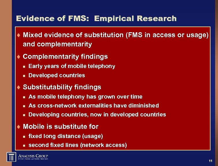 Evidence of FMS: Empirical Research ¨ Mixed evidence of substitution (FMS in access or