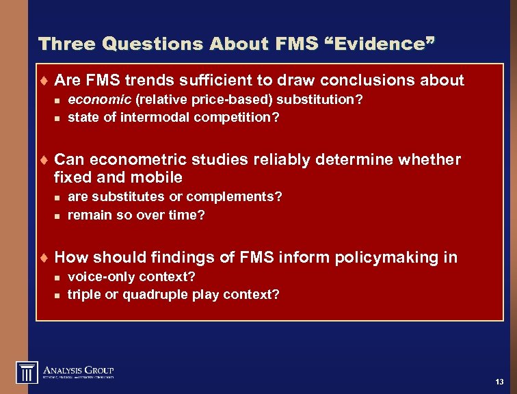 Three Questions About FMS “Evidence” ¨ Are FMS trends sufficient to draw conclusions about