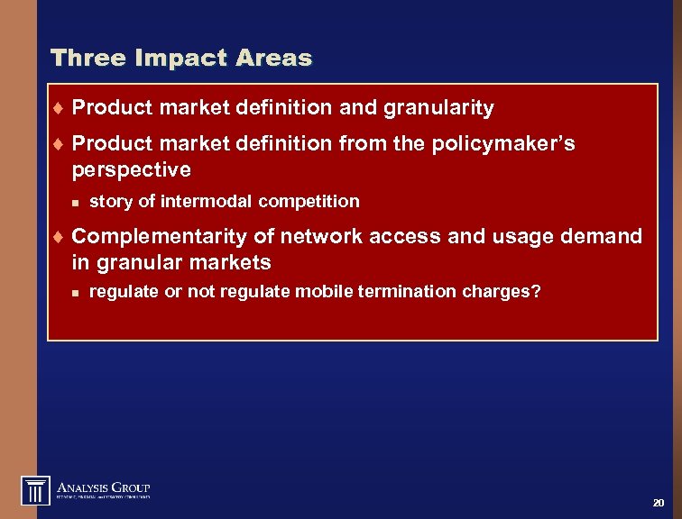 Three Impact Areas ¨ Product market definition and granularity ¨ Product market definition from