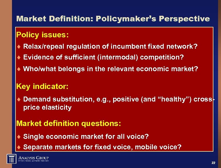 Market Definition: Policymaker’s Perspective Policy issues: ¨ Relax/repeal regulation of incumbent fixed network? ¨