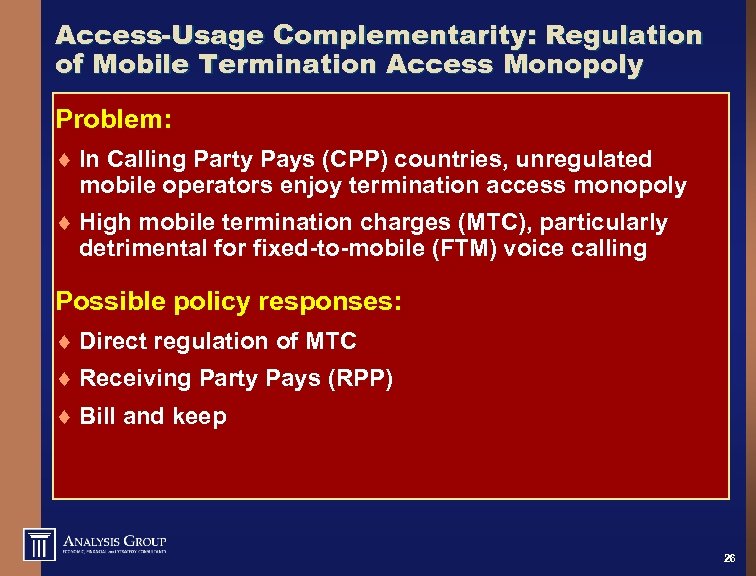 Access-Usage Complementarity: Regulation of Mobile Termination Access Monopoly Problem: ¨ In Calling Party Pays