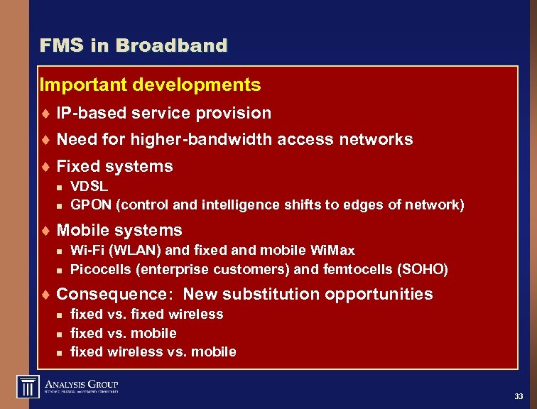 FMS in Broadband Important developments ¨ IP-based service provision ¨ Need for higher-bandwidth access