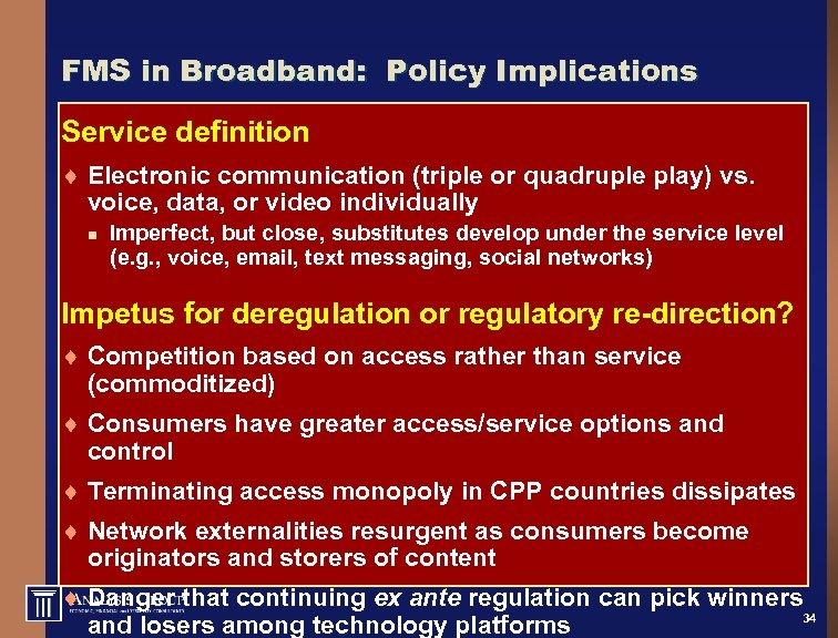 FMS in Broadband: Policy Implications Service definition ¨ Electronic communication (triple or quadruple play)
