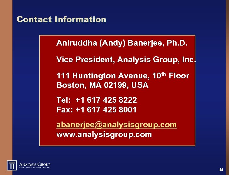 Contact Information Aniruddha (Andy) Banerjee, Ph. D. Vice President, Analysis Group, Inc. 111 Huntington