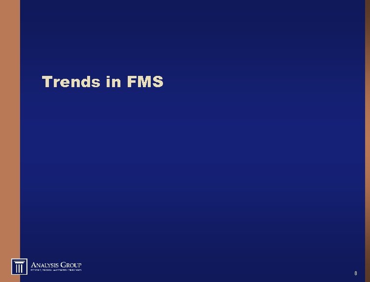Trends in FMS 8 