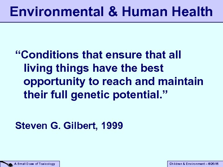 Environmental & Human Health “Conditions that ensure that all living things have the best