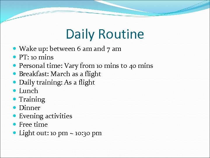 Daily Routine Wake up: between 6 am and 7 am PT: 10 mins Personal