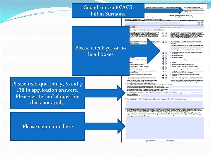 Squadron : 51 RCACS Fill in Surname Please check yes or no in all