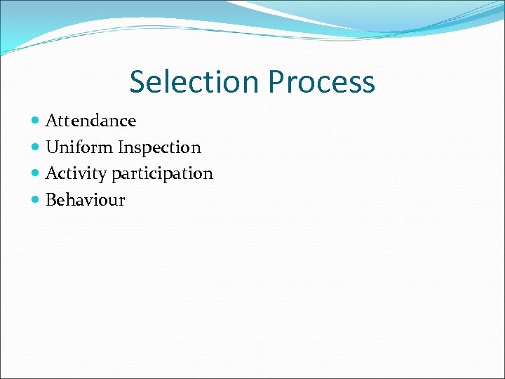 Selection Process Attendance Uniform Inspection Activity participation Behaviour 
