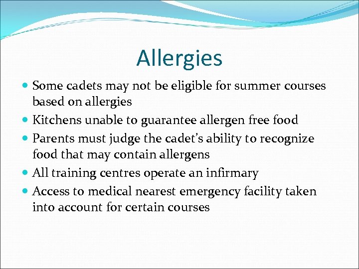 Allergies Some cadets may not be eligible for summer courses based on allergies Kitchens