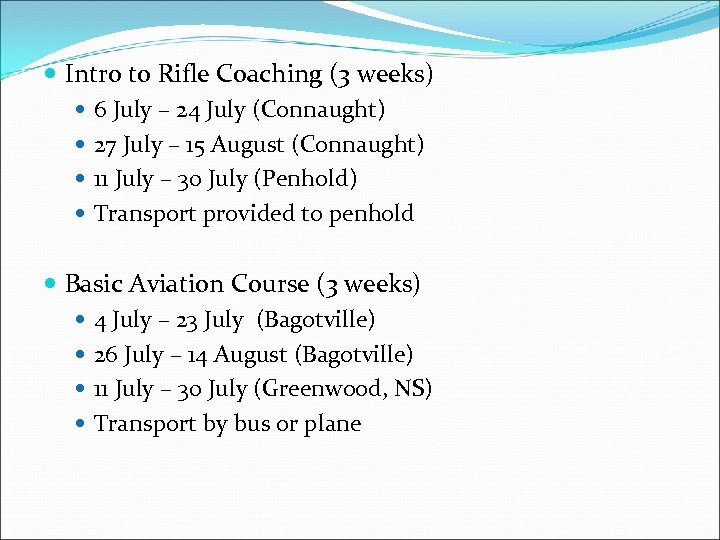  Intro to Rifle Coaching (3 weeks) 6 July – 24 July (Connaught) 27