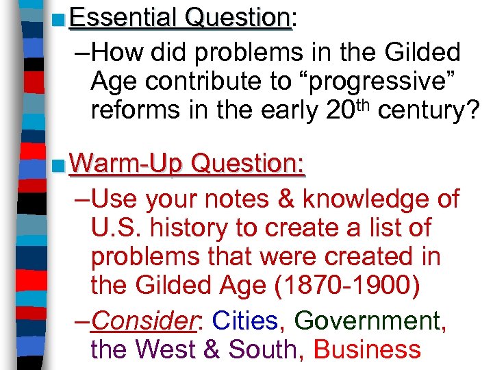■ Essential Question: Question –How did problems in the Gilded Age contribute to “progressive”