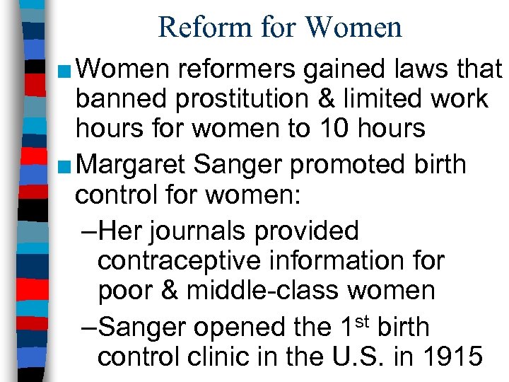 Reform for Women ■ Women reformers gained laws that banned prostitution & limited work
