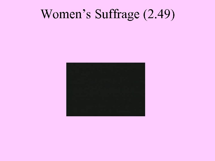 Women’s Suffrage (2. 49) 