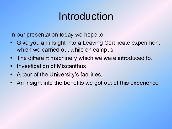Introduction In our presentation today we hope to: • Give you an insight into