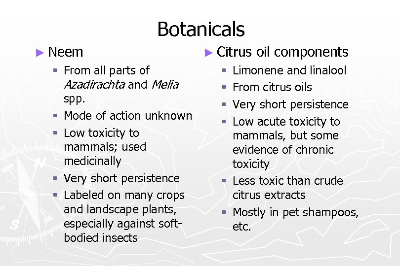Botanicals ► Neem § From all parts of Azadirachta and Melia spp. § Mode