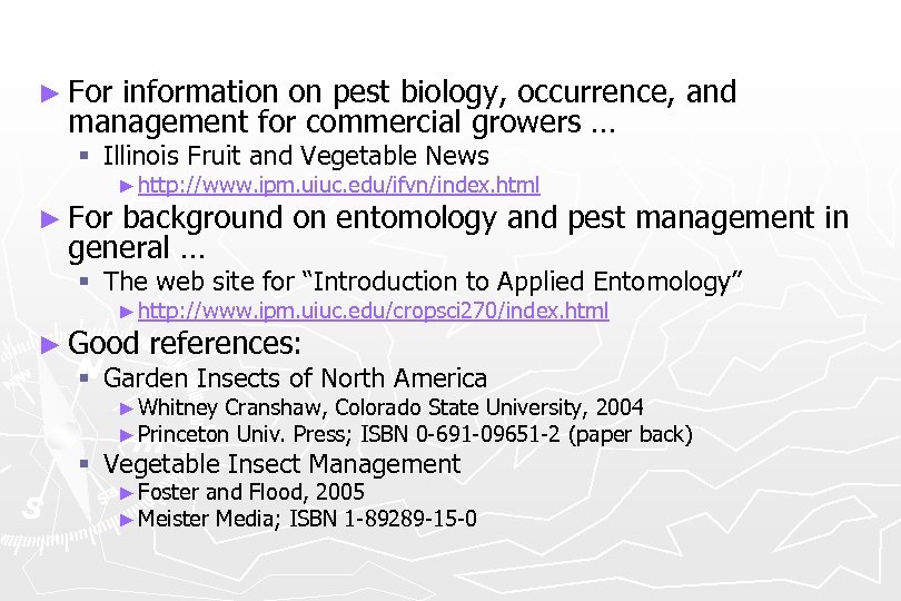 ► For information on pest biology, occurrence, and management for commercial growers … §