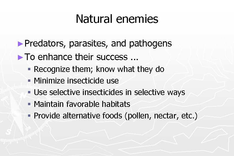Natural enemies ► Predators, parasites, and pathogens ► To enhance their success. . .