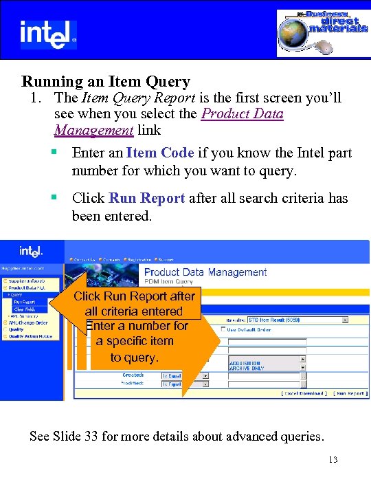  Running an Item Query 1. The Item Query Report is the first screen