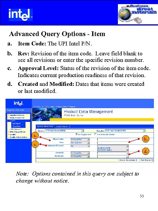  Advanced Query Options - Item a. Item Code: The UPI Intel P/N. b.