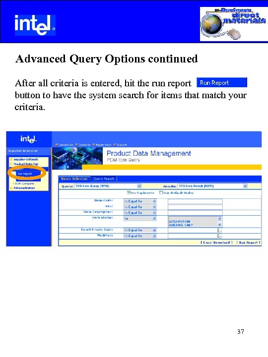  Advanced Query Options continued After all criteria is entered, hit the run report