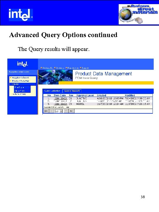  Advanced Query Options continued The Query results will appear. 38 