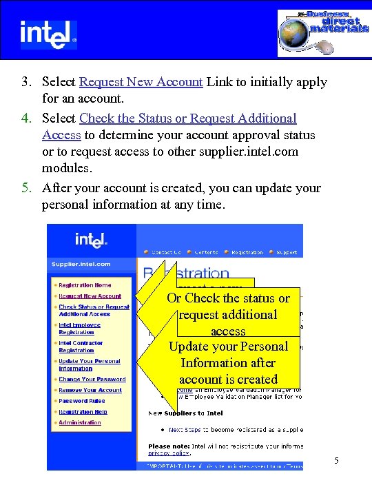  3. Select Request New Account Link to initially apply for an account. 4.
