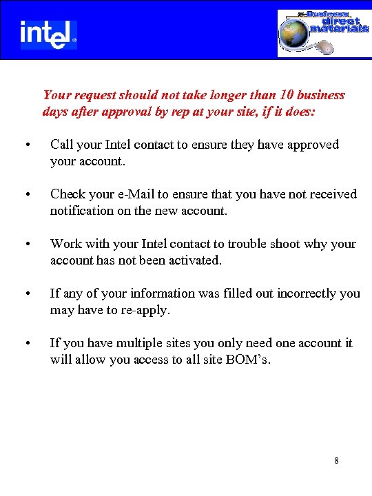  Your request should not take longer than 10 business days after approval by