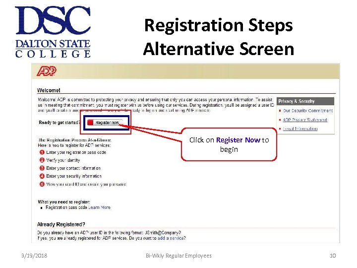 Registration Steps Alternative Screen Click on Register Now to begin 3/19/2018 Bi-Wkly Regular Employees