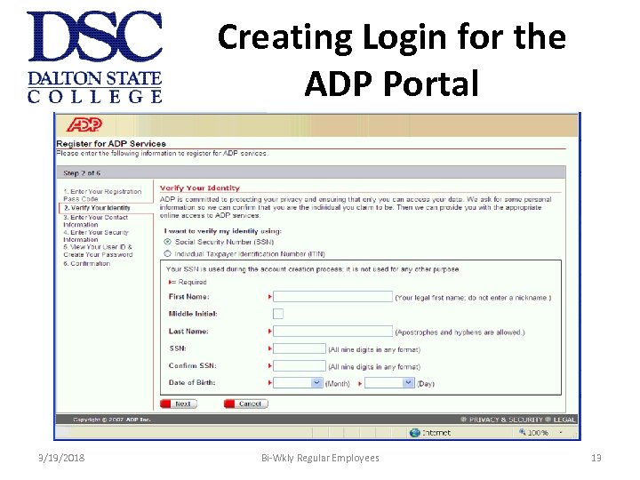 Creating Login for the ADP Portal 3/19/2018 Bi-Wkly Regular Employees 13 