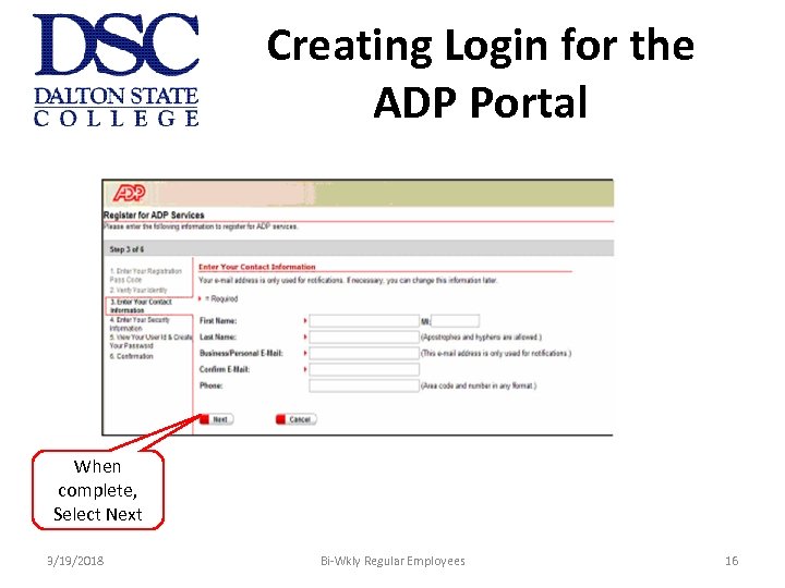 Creating Login for the ADP Portal When complete, Select Next 3/19/2018 Bi-Wkly Regular Employees