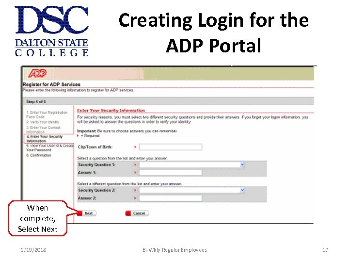 Creating Login for the ADP Portal When complete, Select Next 3/19/2018 Bi-Wkly Regular Employees