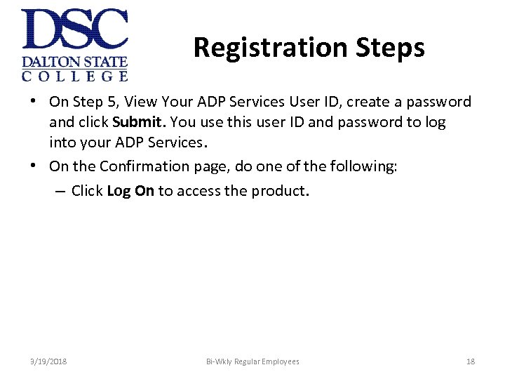 Registration Steps • On Step 5, View Your ADP Services User ID, create a