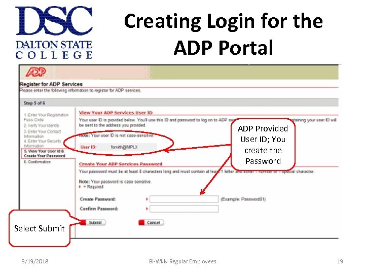 Creating Login for the ADP Portal ADP Provided User ID; You create the Password