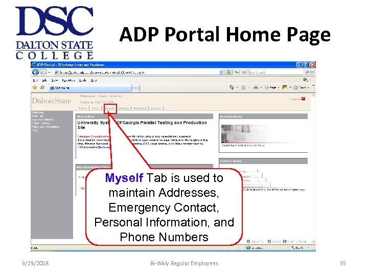 ADP Portal Home Page Myself Tab is used to maintain Addresses, Emergency Contact, Personal