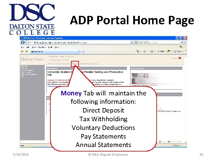 ADP Portal Home Page Money Tab will maintain the following information: Direct Deposit Tax